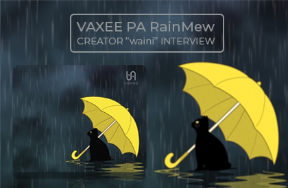 VAXEE PA “RainMew” CREATOR “waini” INTERVIEW
