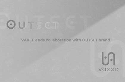 VAXEE ends collaboration with OUTSET brand.